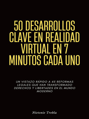 cover image of 50 Desarrollos Clave en Realidad Virtual en 7 Minutos Cada Uno